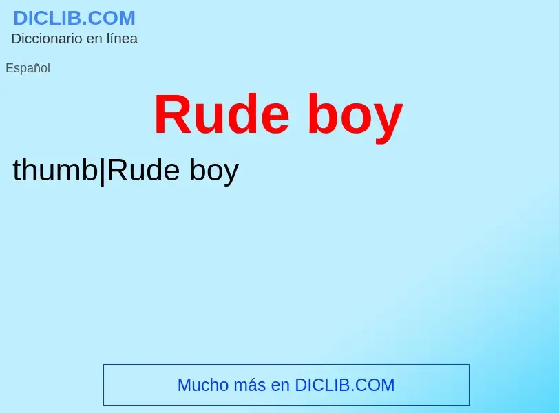 ¿Qué es Rude boy? - significado y definición