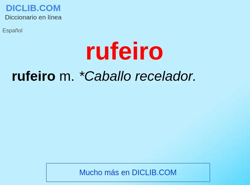 ¿Qué es rufeiro? - significado y definición