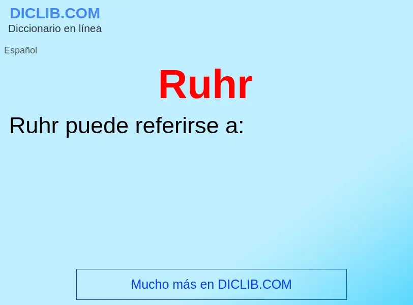 ¿Qué es Ruhr? - significado y definición