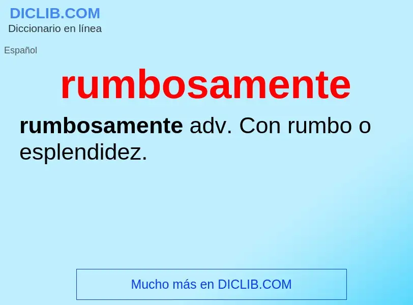 What is rumbosamente - meaning and definition