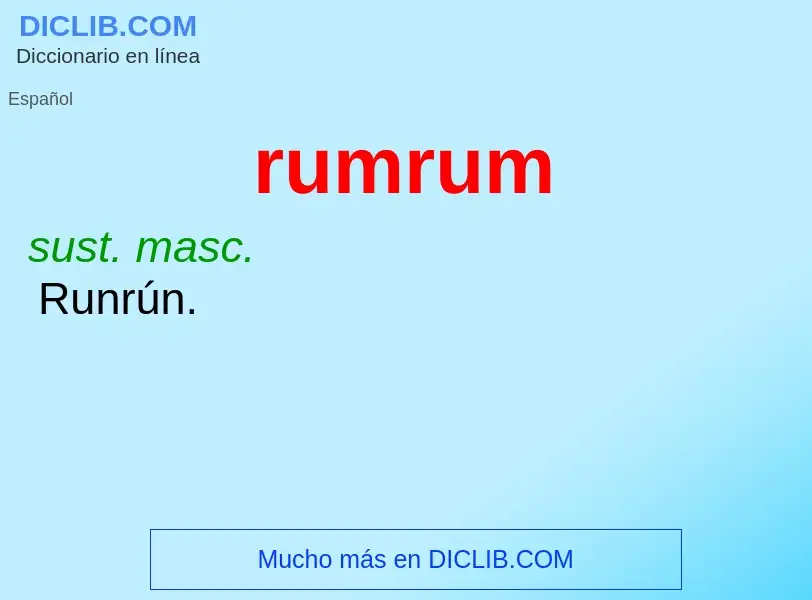 ¿Qué es rumrum? - significado y definición