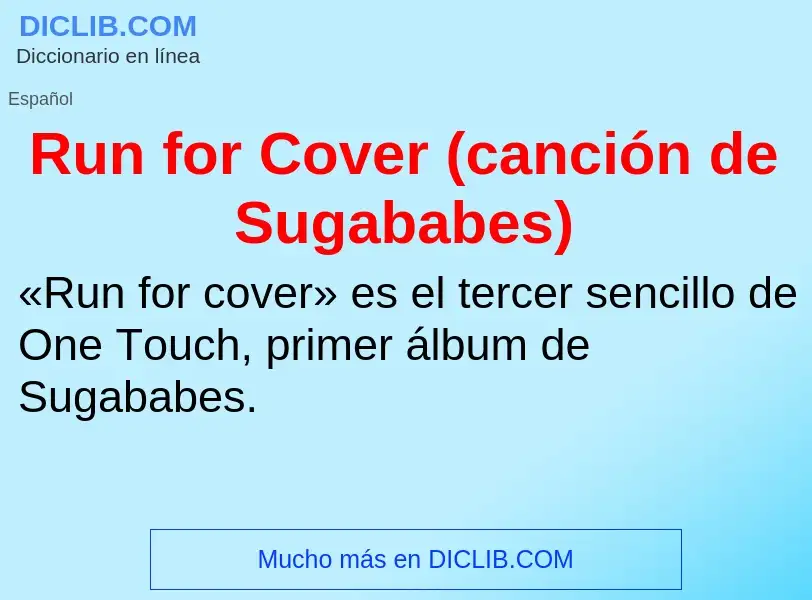 Che cos'è Run for Cover (canción de Sugababes) - definizione