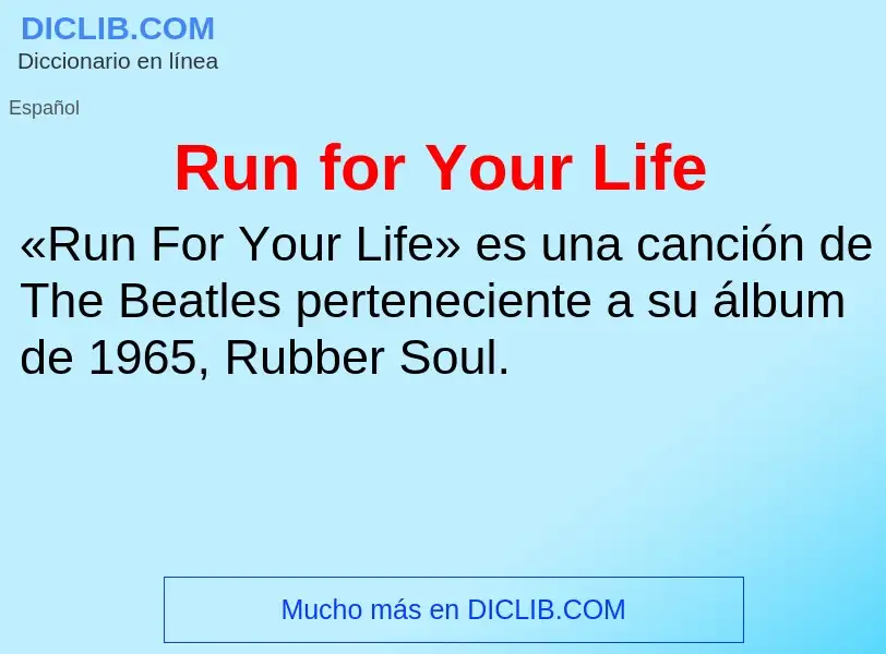 Che cos'è Run for Your Life - definizione