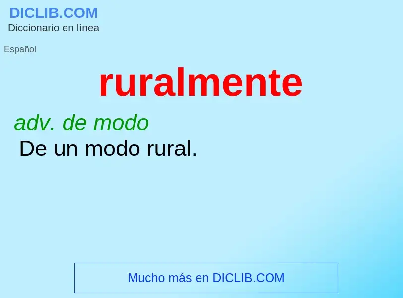 ¿Qué es ruralmente? - significado y definición