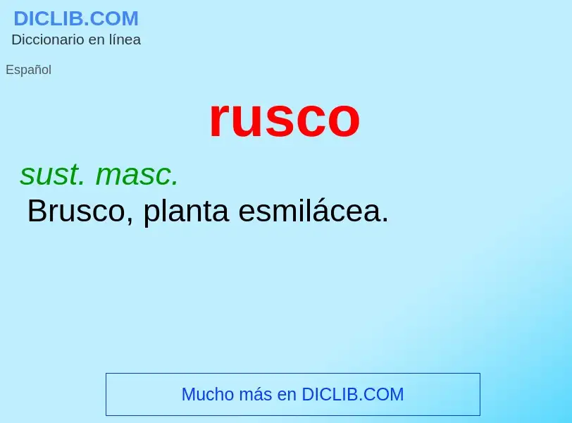 ¿Qué es rusco? - significado y definición