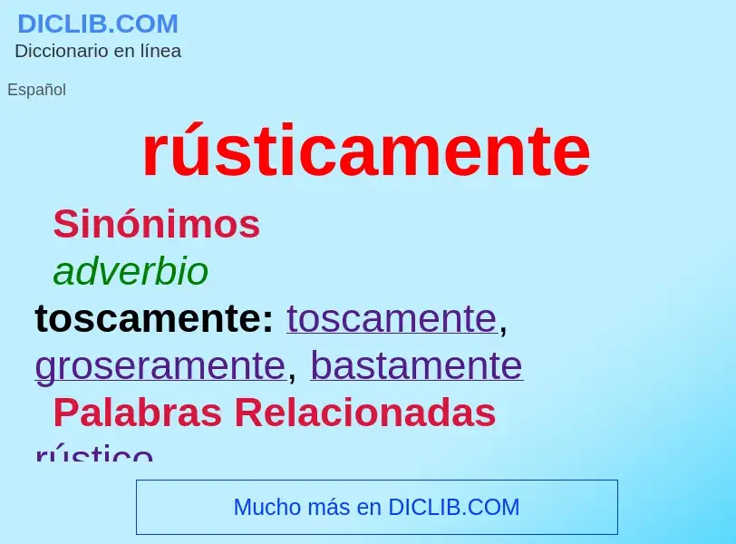 What is rústicamente - definition