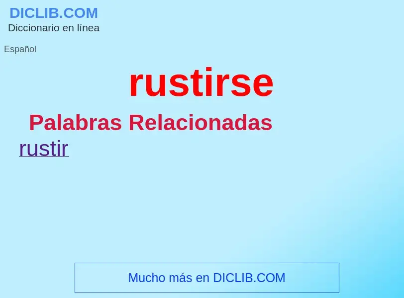 ¿Qué es rustirse? - significado y definición