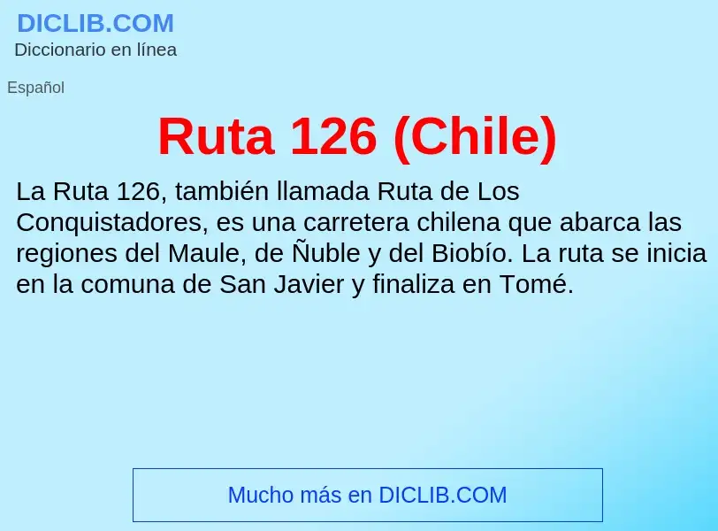 O que é Ruta 126 (Chile) - definição, significado, conceito