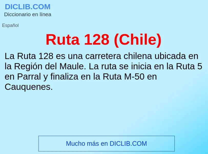 O que é Ruta 128 (Chile) - definição, significado, conceito