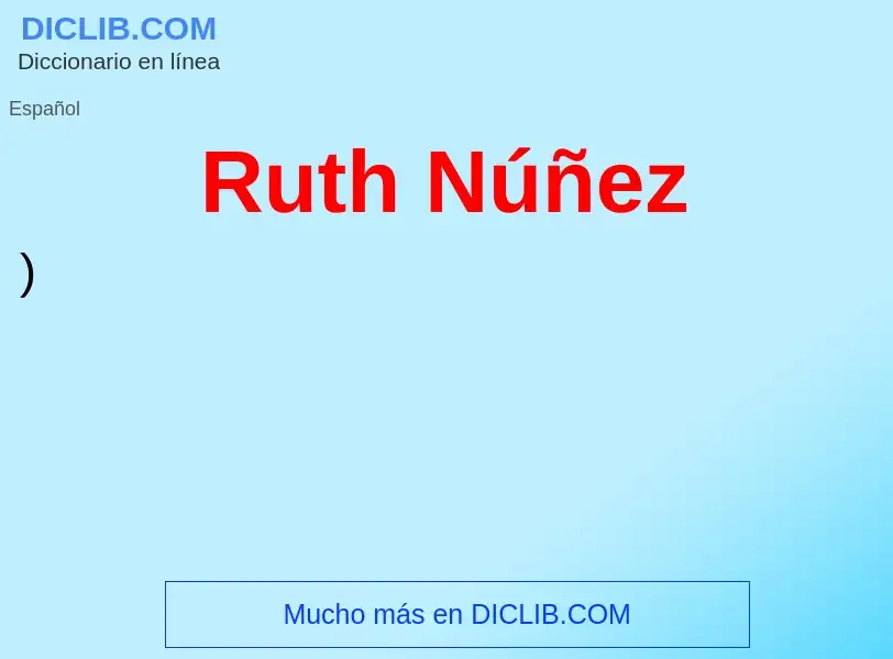 Qu'est-ce que Ruth Núñez - définition