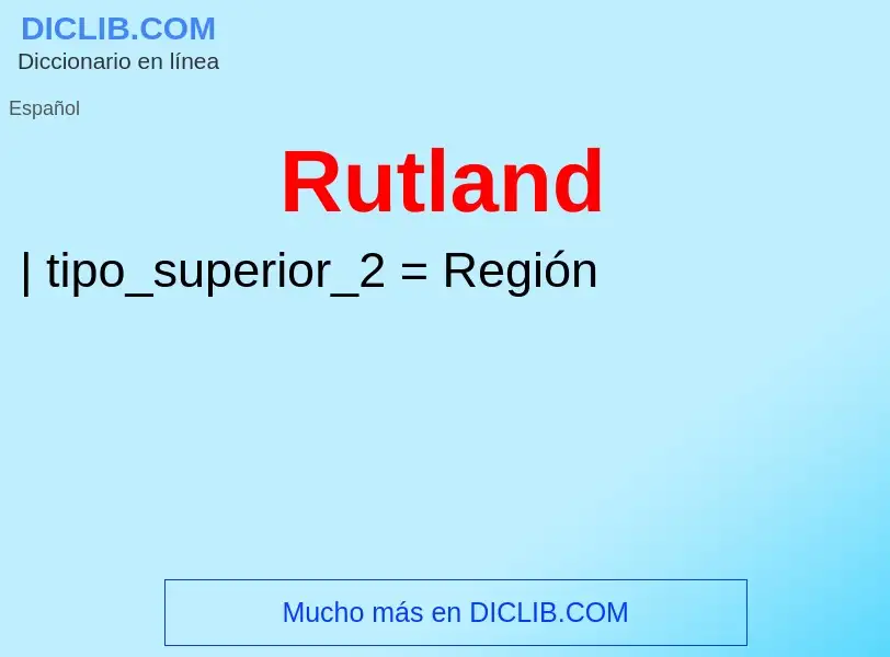 ¿Qué es Rutland? - significado y definición