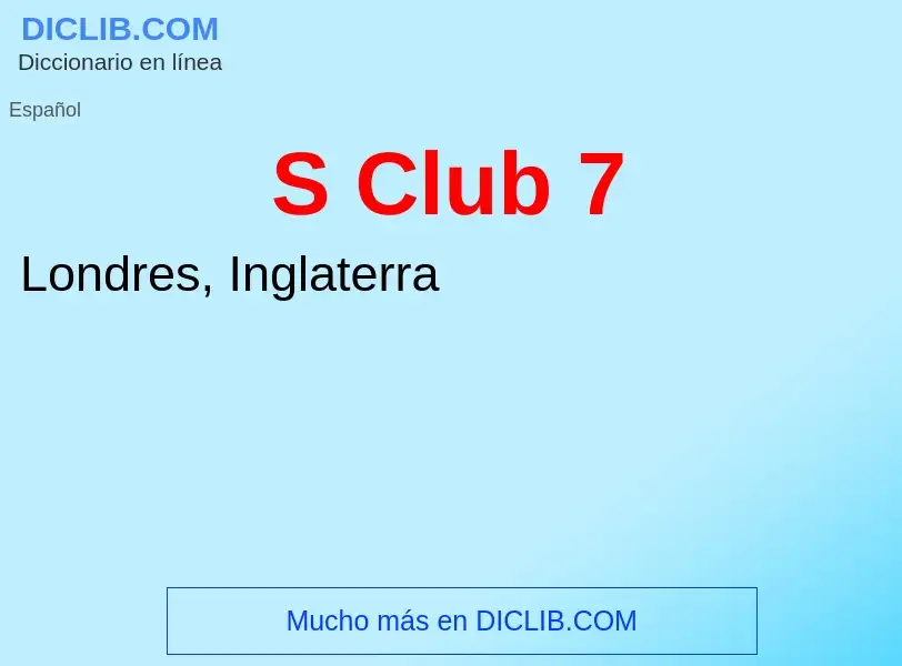 Wat is S Club 7 - definition