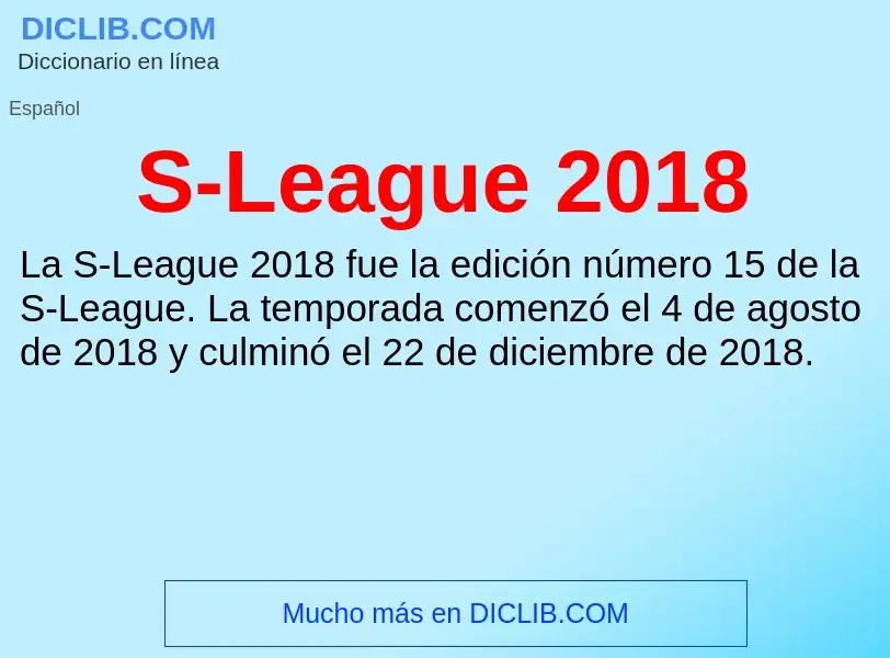 Qu'est-ce que S-League 2018 - définition