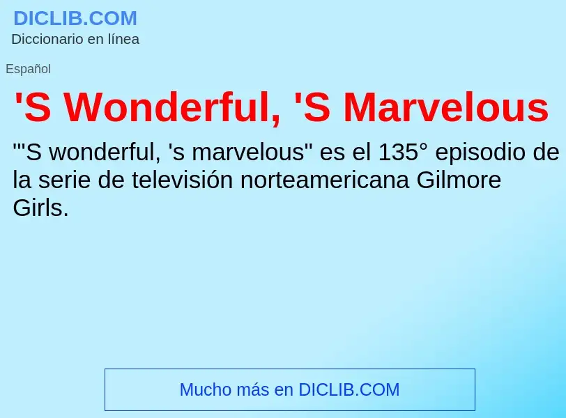 Qu'est-ce que 'S Wonderful, 'S Marvelous - définition