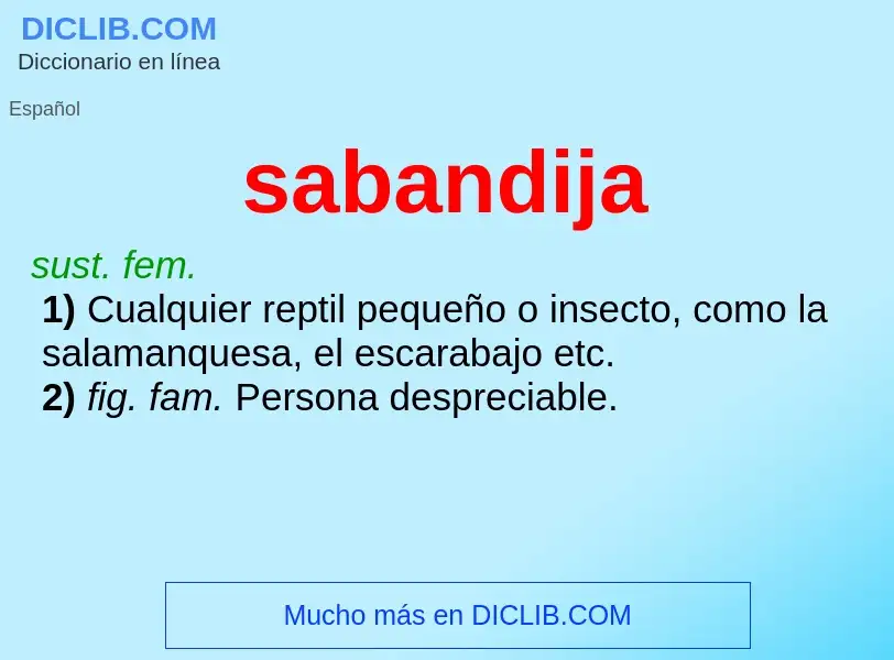 O que é sabandija - definição, significado, conceito