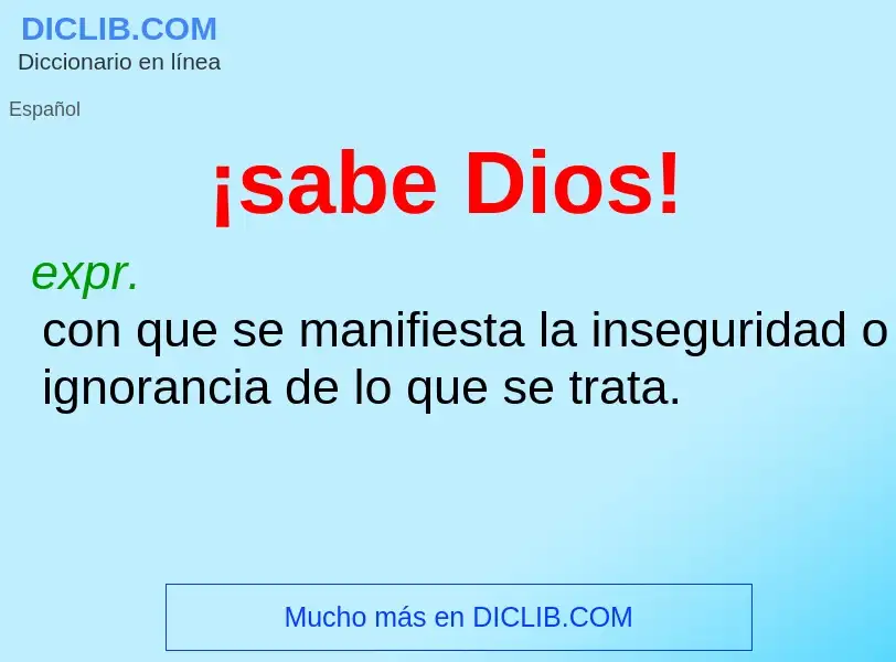 What is ¡sabe Dios! - meaning and definition