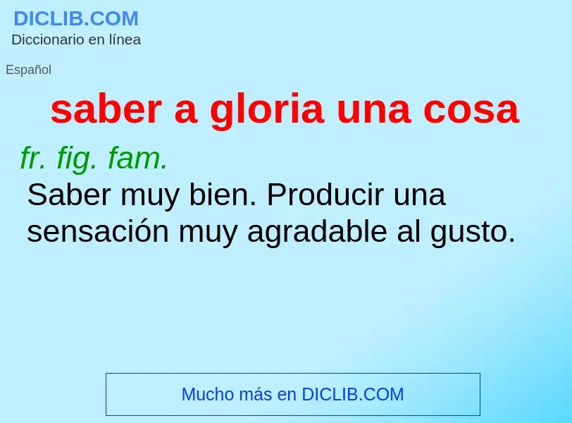 What is saber a gloria una cosa - meaning and definition