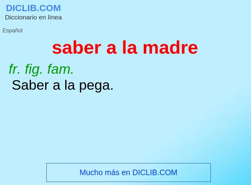 What is saber a la madre - definition