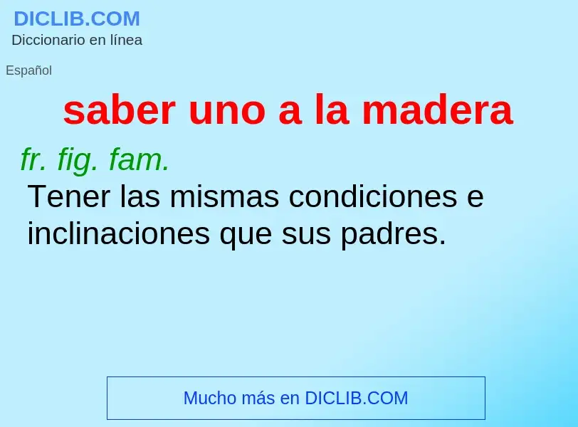 Wat is saber uno a la madera - definition