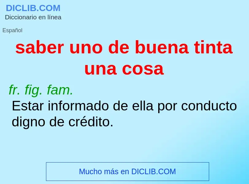 O que é saber uno de buena tinta una cosa - definição, significado, conceito