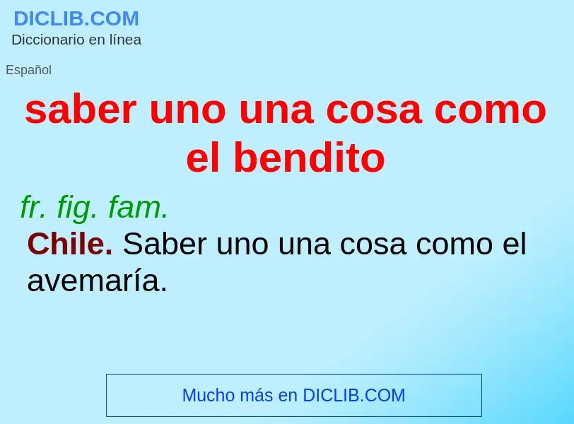 Che cos'è saber uno una cosa como el bendito - definizione