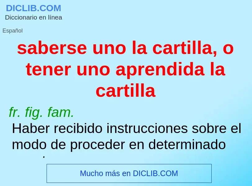 Что такое saberse uno la cartilla, o tener uno aprendida la cartilla - определение