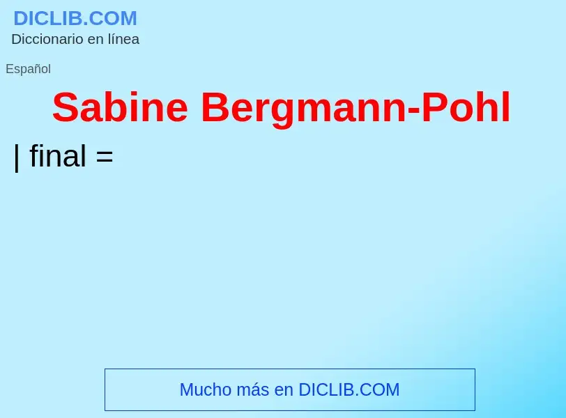 Что такое Sabine Bergmann-Pohl - определение