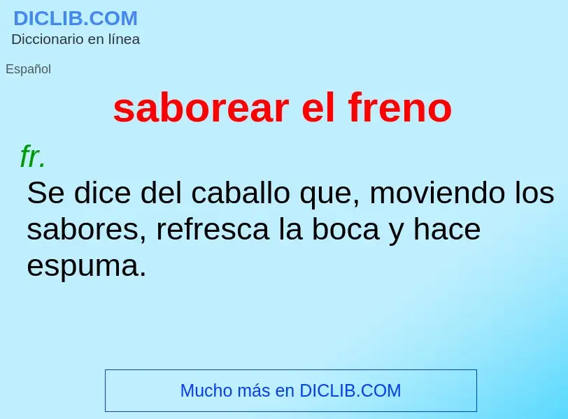 O que é saborear el freno - definição, significado, conceito