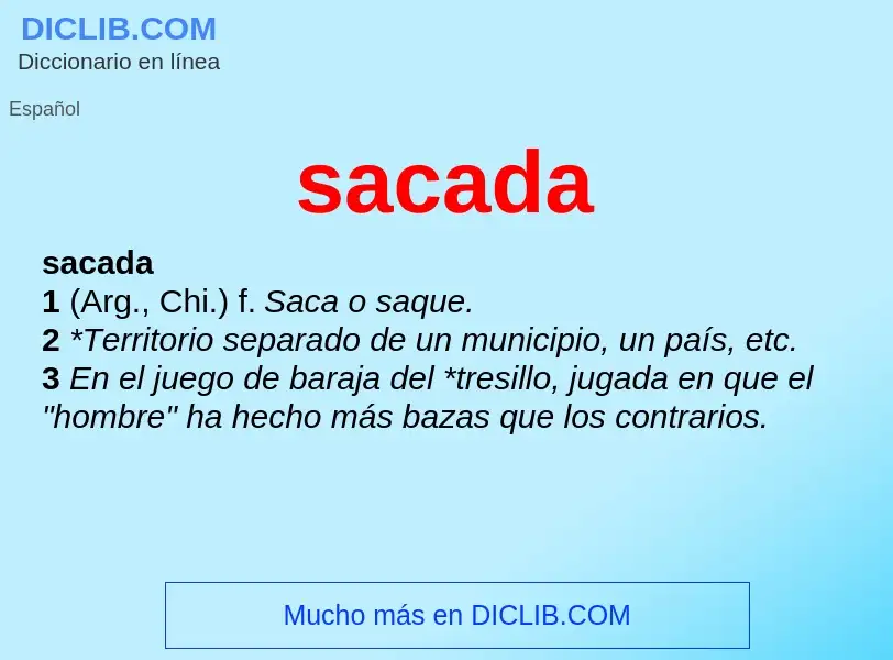 ¿Qué es sacada? - significado y definición