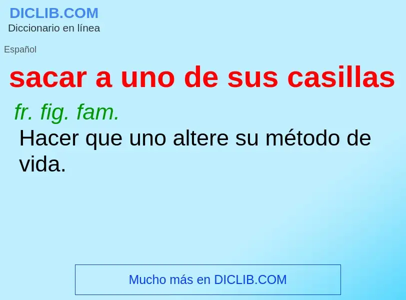 O que é sacar a uno de sus casillas - definição, significado, conceito