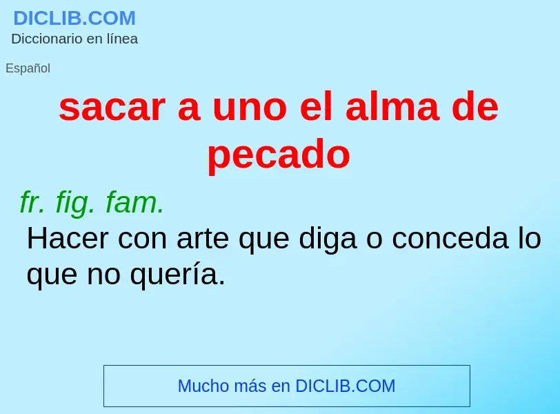 Wat is sacar a uno el alma de pecado - definition