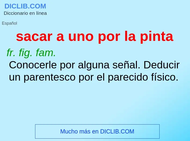 ¿Qué es sacar a uno por la pinta? - significado y definición