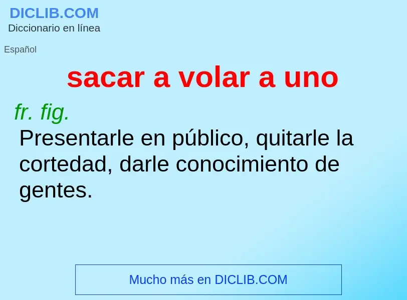 What is sacar a volar a uno - meaning and definition