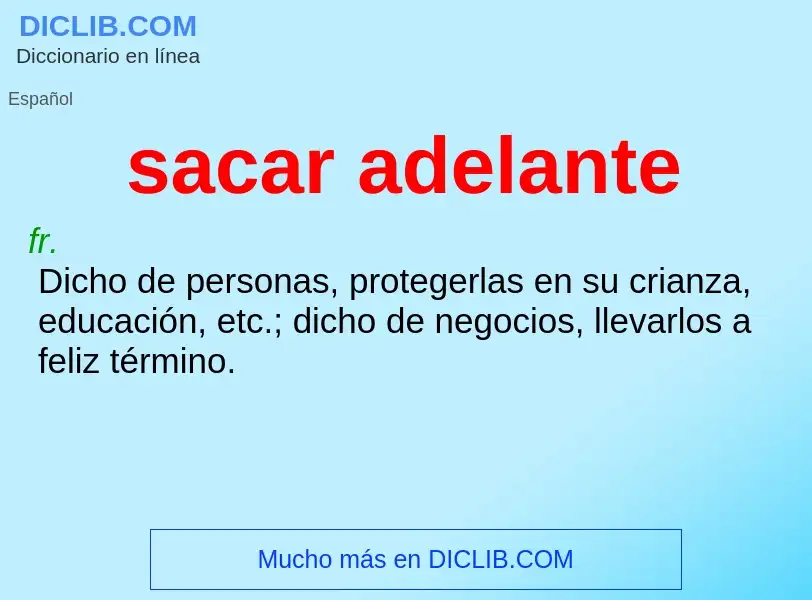 What is sacar adelante - meaning and definition