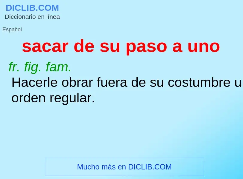 What is sacar de su paso a uno - definition