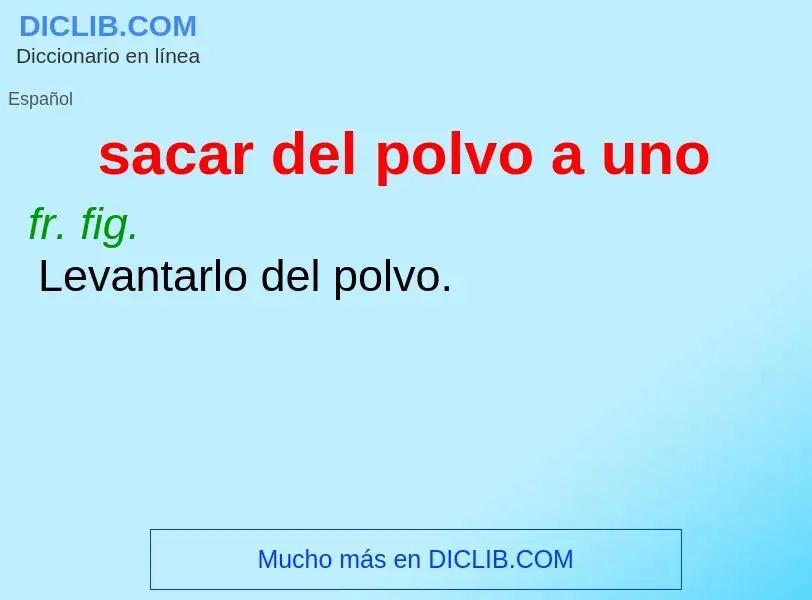 ¿Qué es sacar del polvo a uno? - significado y definición