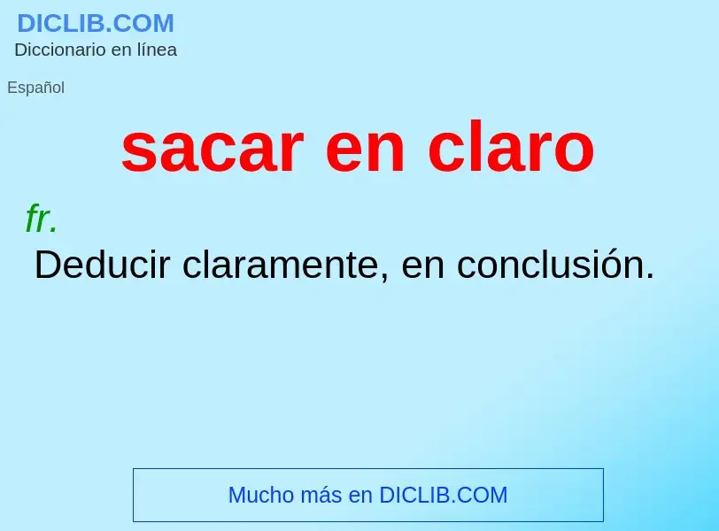 What is sacar en claro - meaning and definition