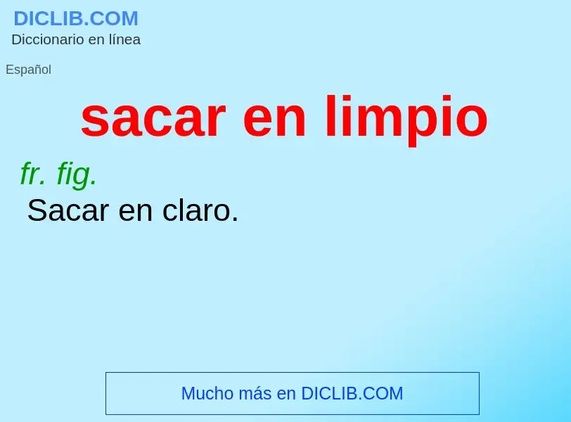 Che cos'è sacar en limpio - definizione