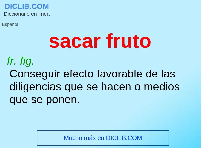 What is sacar fruto - definition