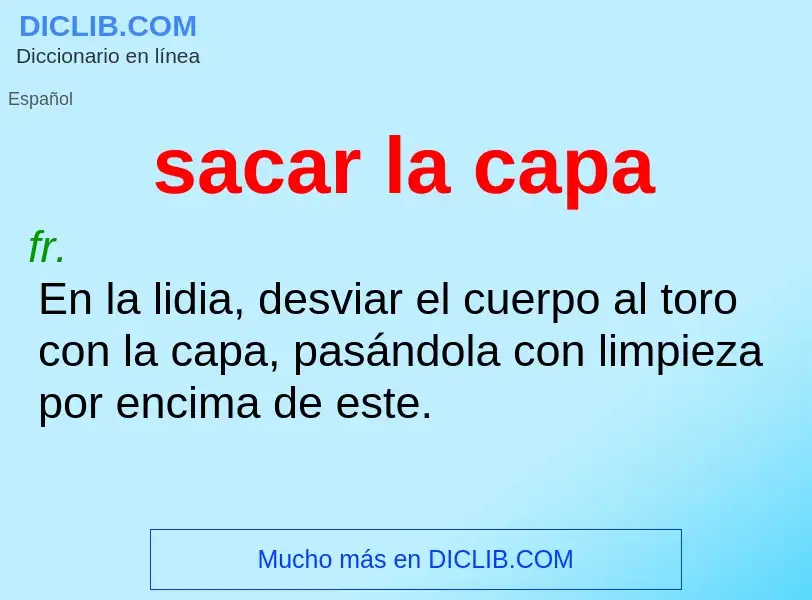 What is sacar la capa - definition