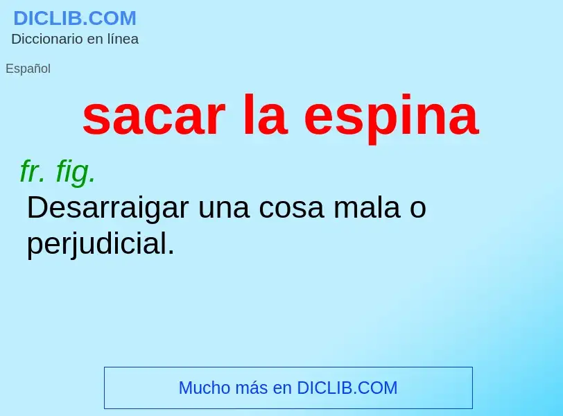 O que é sacar la espina - definição, significado, conceito