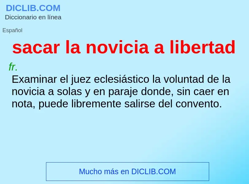 What is sacar la novicia a libertad - definition