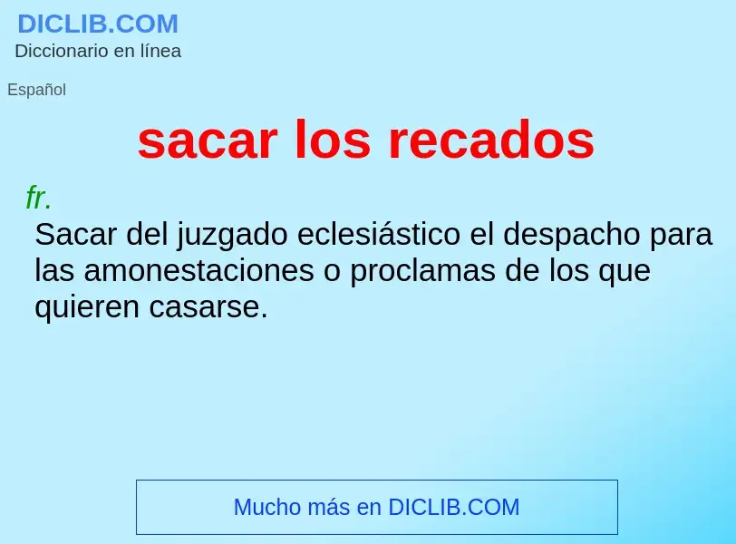 What is sacar los recados - definition