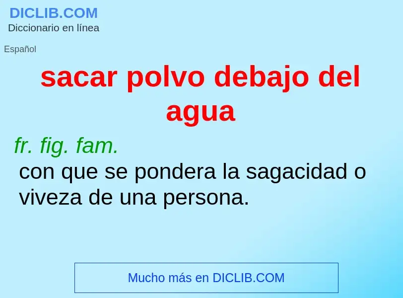 ¿Qué es sacar polvo debajo del agua? - significado y definición