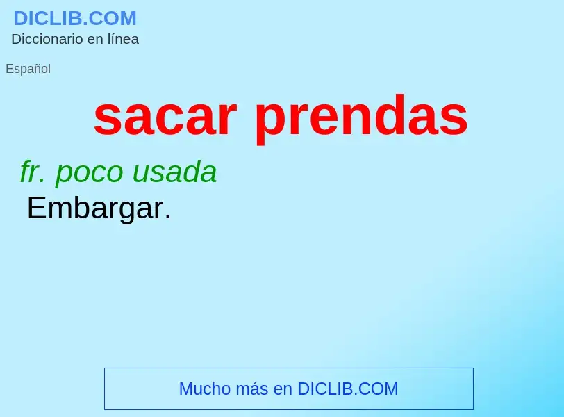 What is sacar prendas - definition