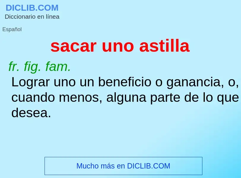 What is sacar uno astilla - meaning and definition