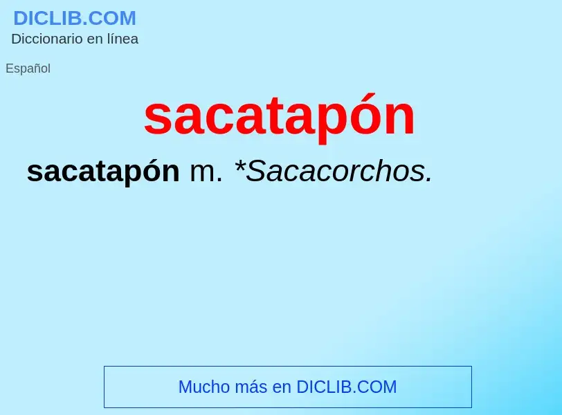 Что такое sacatapón - определение