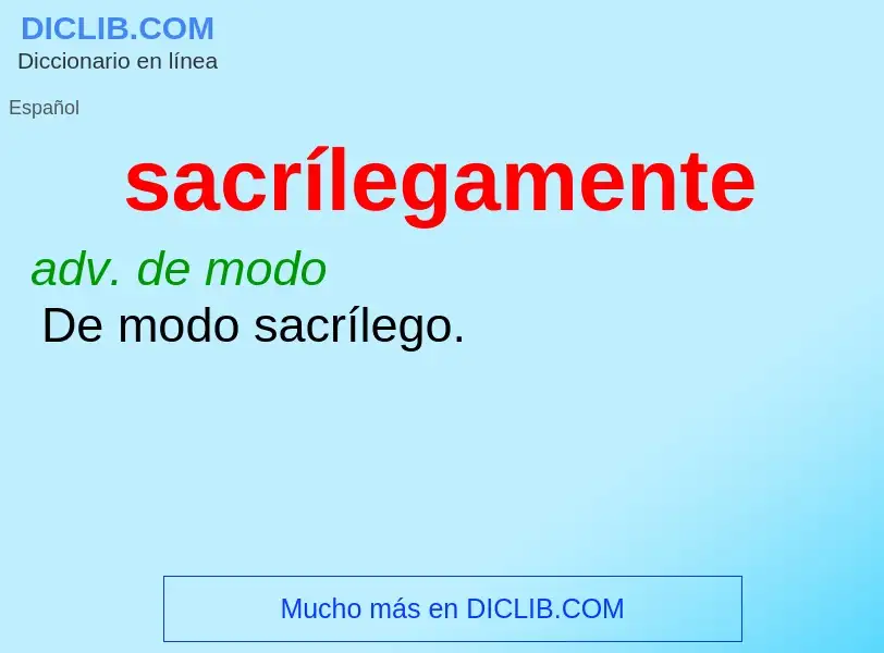 ¿Qué es sacrílegamente? - significado y definición