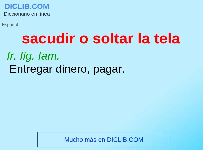 What is sacudir o soltar la tela - meaning and definition