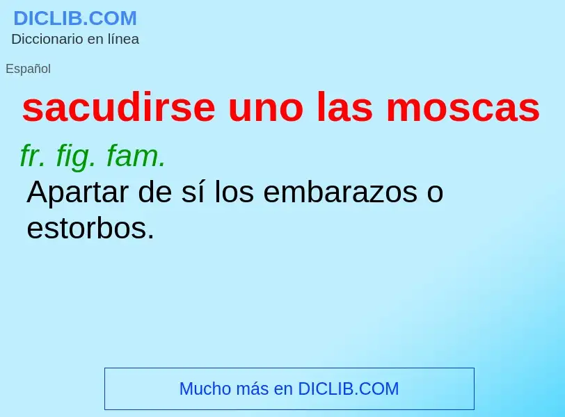 Wat is sacudirse uno las moscas - definition